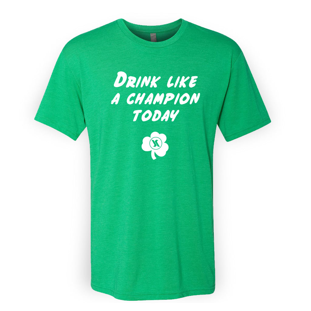 St. PATTYS DAY : Drink Like A Champion Today