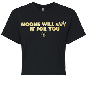 Noone Will WIN It For You Crop (Black)